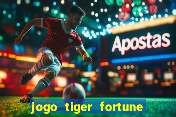 jogo tiger fortune paga mesmo